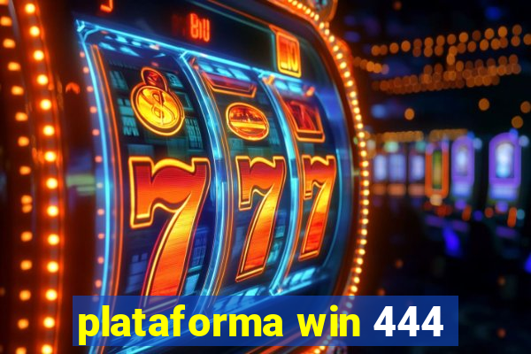 plataforma win 444